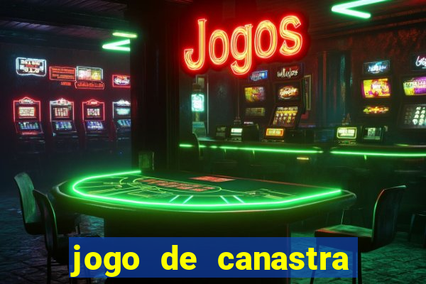 jogo de canastra valendo dinheiro